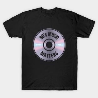 90'S MUSIC MATTERS T-Shirt